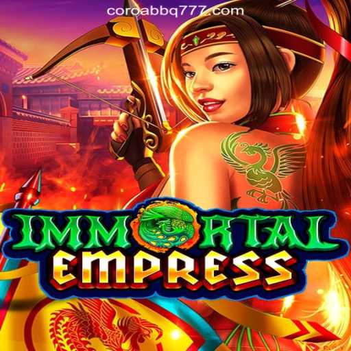 ImmortalEmpress: The Ultimate Slot Experience at COROABBQ.COM